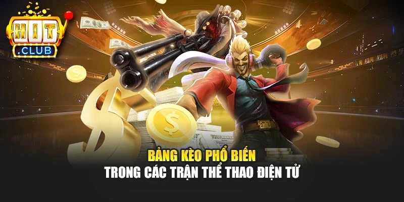 Bảng kèo phổ biến trong các trận thể thao điện tử