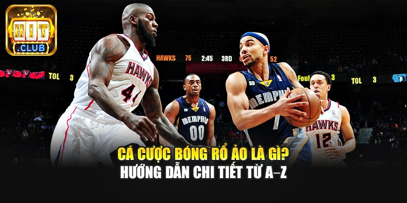 Cược tài xỉu trong các trận đấu bóng rổ ảo