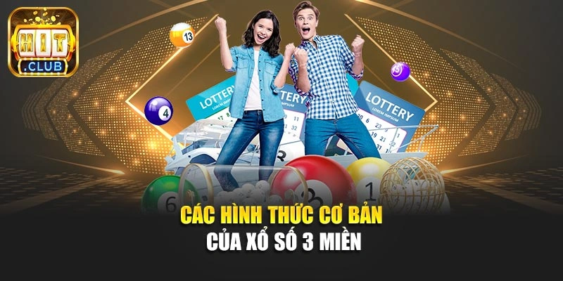 Các hình thức cơ bản của xổ số 3 miền