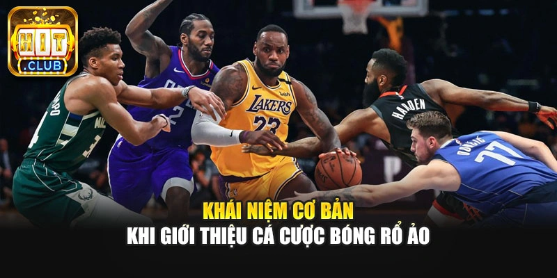Khái niệm cơ bản khi giới thiệu cá cược bóng rổ ảo